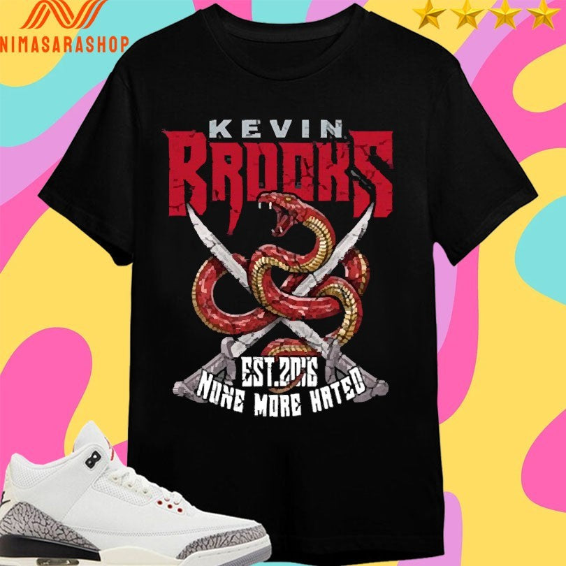 Kevin Brooks None More Hated Est 2016 Shirts