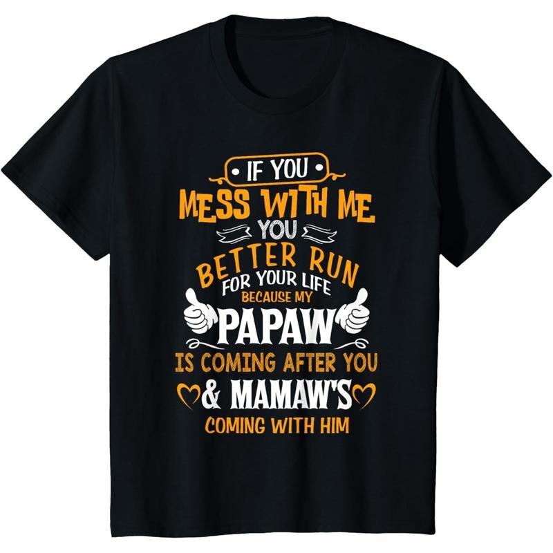 Kids Funny If You Mess With Me My Papaw And Mamaw Is Coming T-Shirt Hoodie, Sweatshirt | UrbanDripWear.com