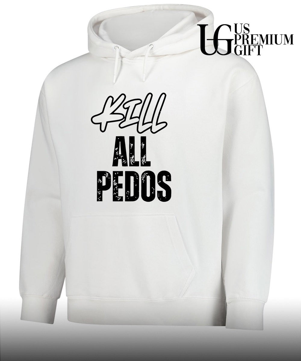 Kill All Pedos shirt