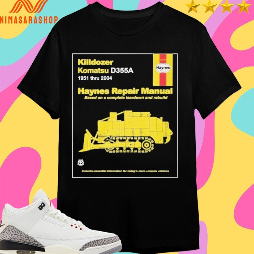 Killdozer Komatsu D355a 1951 Thru 2004 Haynes Repair Manual Based On A Complete Teardown And Rebuild Shirts