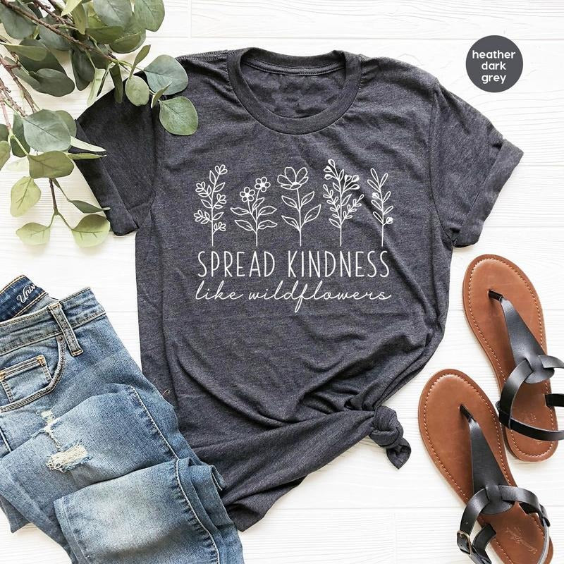 Kindness Shirt Inspirational Shirt Kind Shirt Be Kind Shirt Flower Shirt Spread Kindness Shirt Motivational Shirt Shirts...