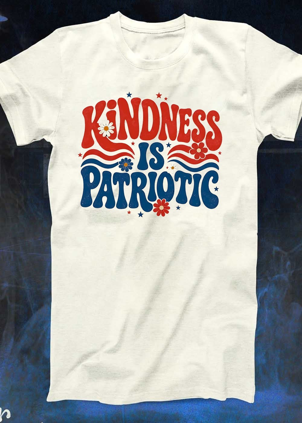 Kindness is Patriotic T-Shirt