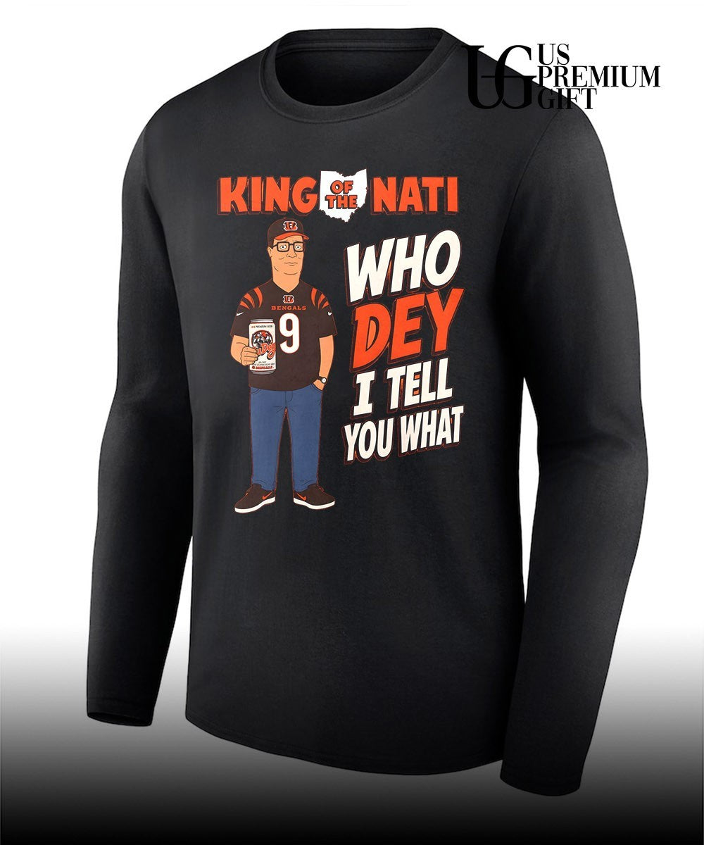 King of the Nati Who Dey I tell you what Cincinnati Bengal shirt