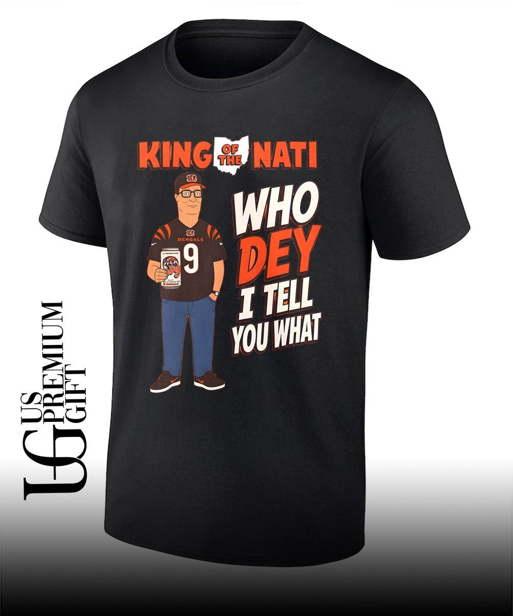 King of the Nati Who Dey I tell you what Cincinnati Bengal shirt