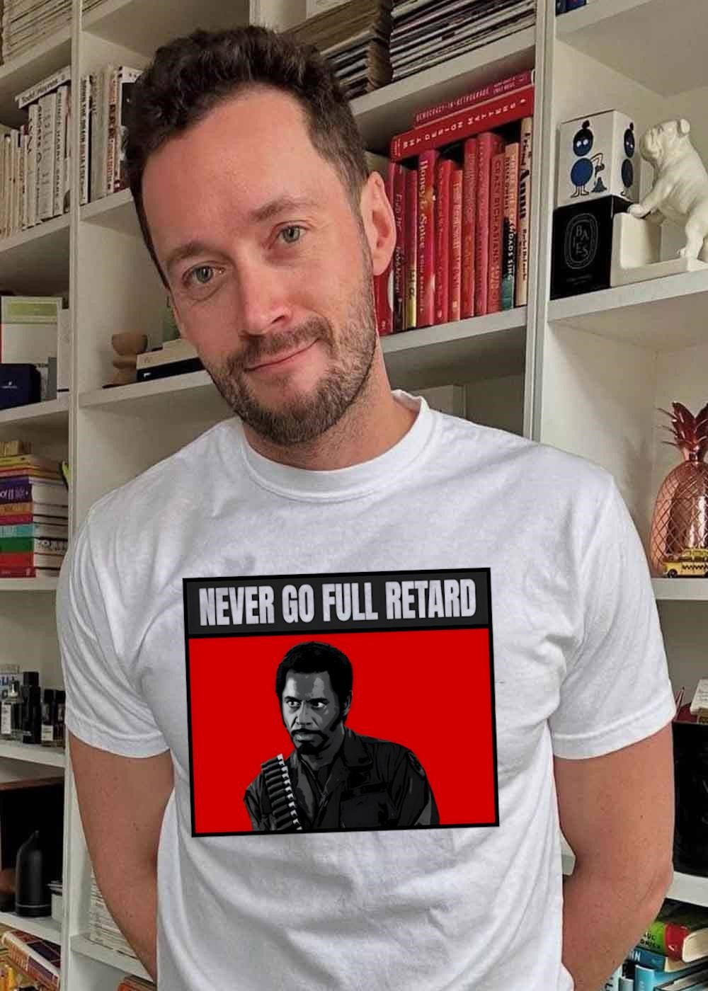 Kirk Lazarus Never Go Full Retard T-Shirt
