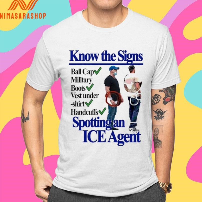 Know The Signs Spotting An Ice Agent Ball Cap Military Boots Vest Under Shirts Handcuffs Shirts
