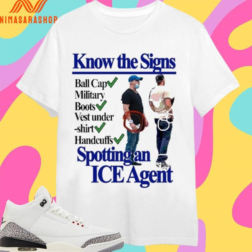 Know The Signs Spotting An Ice Agent Ball Cap Military Boots Vest Under Shirts Handcuffs Shirts