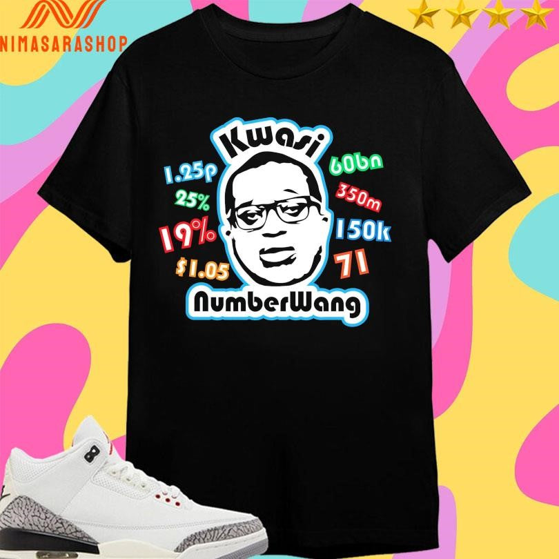 Kwasi Number Wang Shirts