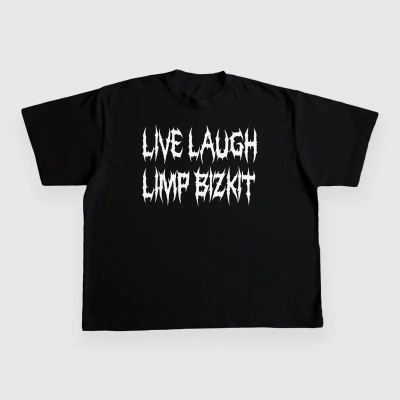 LIVE LAUGH LIMP BIZKIT Custom Printed T-shirt Hoodie, Sweatshirt | UrbanDripWear.com