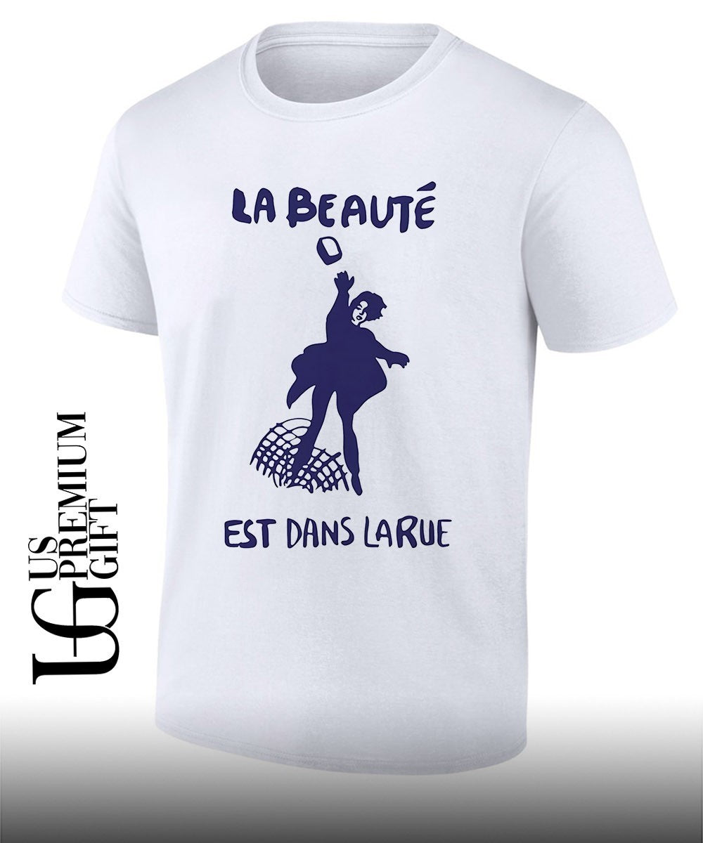 La Beaute Est Dans Larue shirt