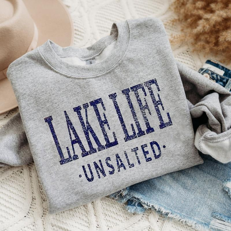Lake Life Unsalted Sweatshirt, Lake Life Shirt, Summer Lake Shirt, Summer Vacation Clothing, Lake Day Vibes Tee, Summer...