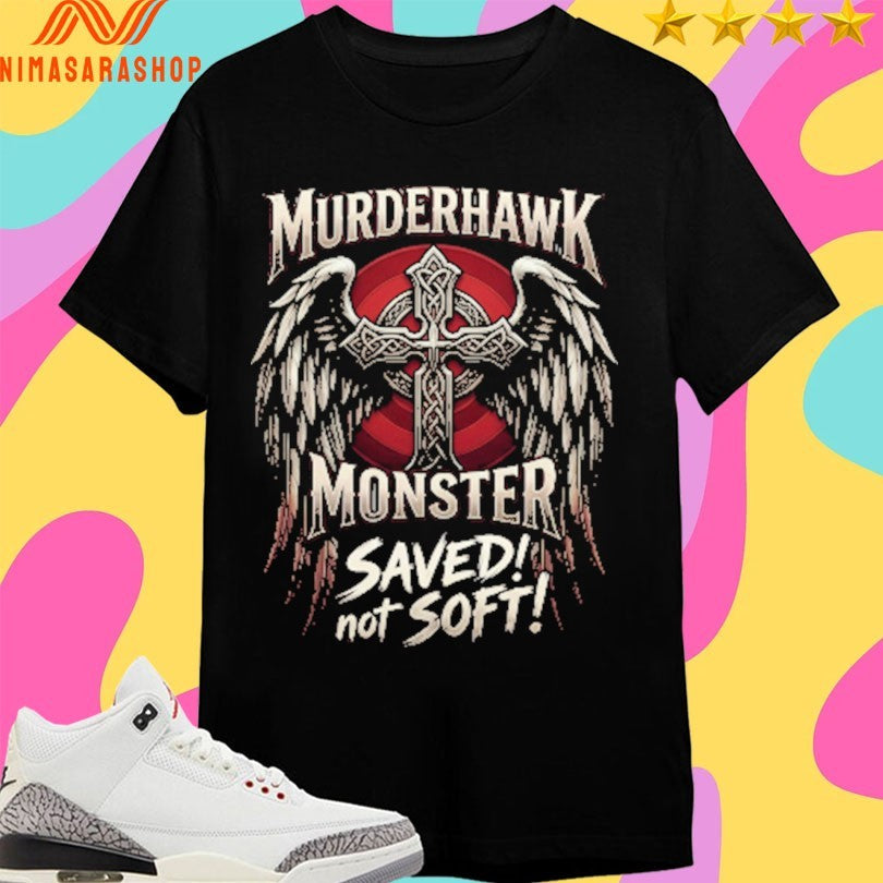 Lance Archer Murderhawk Monster Saved Not Soft Shirts
