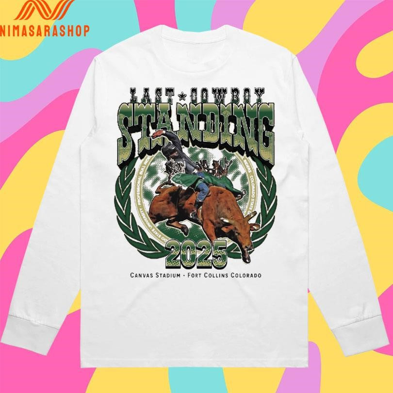 Last Cowboy Standing Event 2025 Canvas Stadium Fort Collins Colorado Shirts