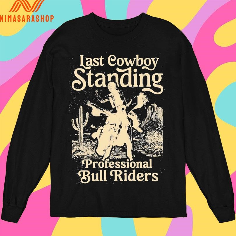 Last Cowboy Standing Professional Bull Riders Shirts