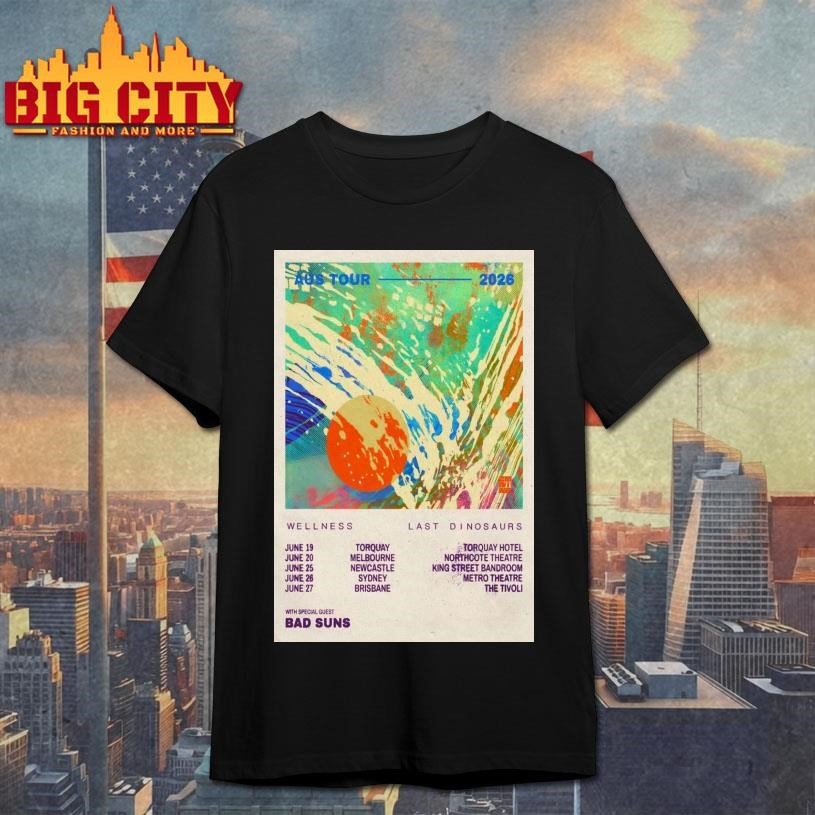 Last Dinosaurs With Bads Suns AUS 2026 Tour Poster Shirt