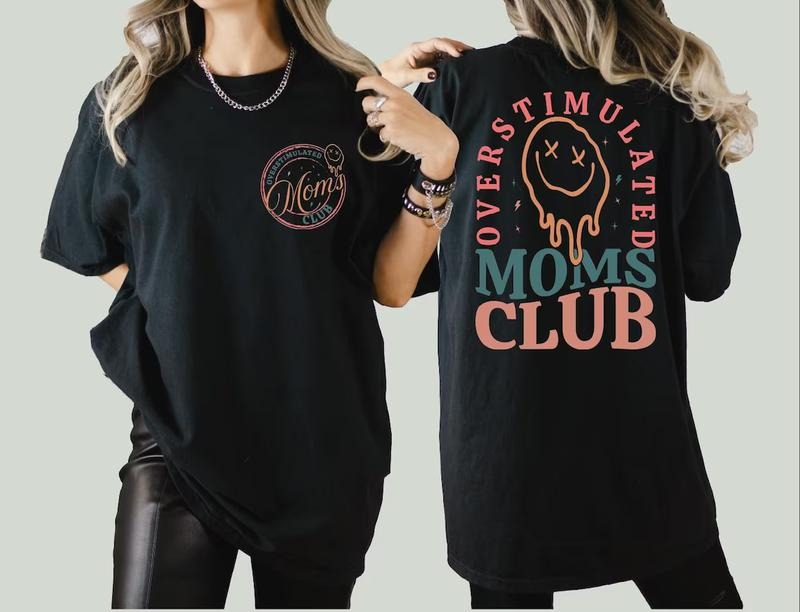 Latarshia Grant Store Overstimulated Moms Club Shirt, Mama Birthday T-Shirt Cotton Top Hoodie, Sweatshirt | UrbanDripWear.com
