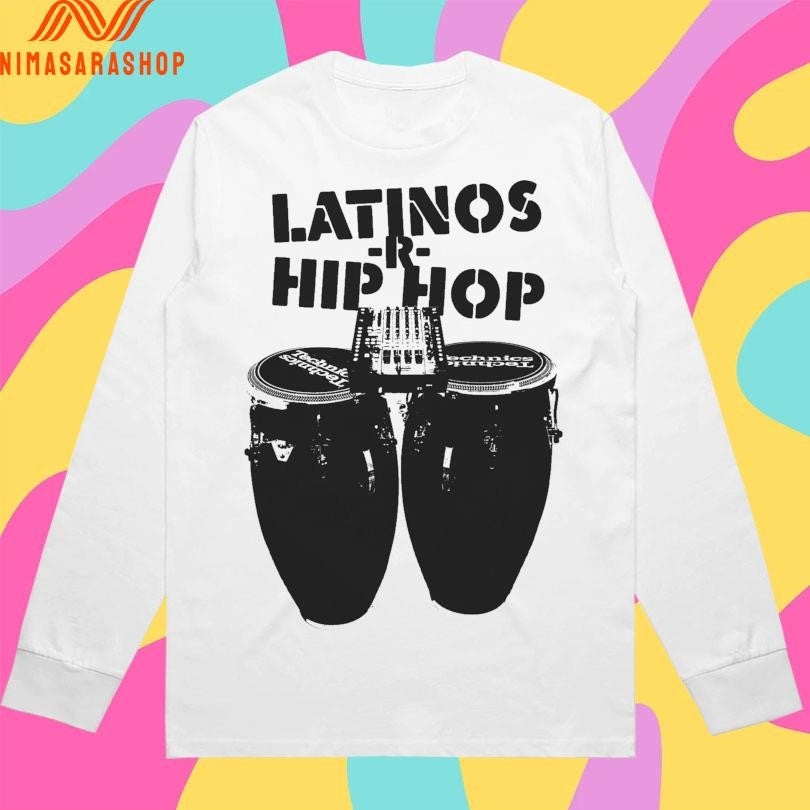 Latinos Are Hip Hop Shirts