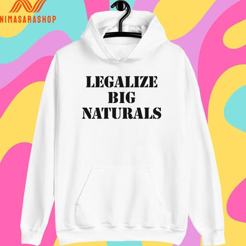 Legalize Big Naturals Shirts