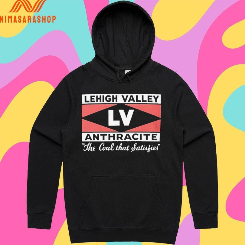 Lehigh Valley Anthracite LV The Coal That Satisfies Shirts