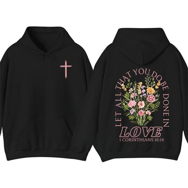 Let All That You Do Be Done In Love Hoodie T-Shirt, Trendy Christian Bible Verse Apparel, Jesus Loves You Faith Top,...