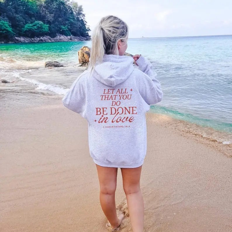 Let All That You Do Be Done In Love Hoodie, Bible Verse Sweathirt, Christianity Religious Shirt, Christian Gifts, Faith...