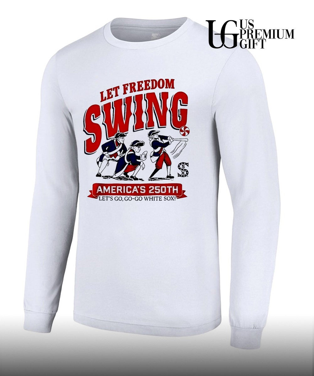Let Freedom Swing White Sox America’s 250th 2026 shirt