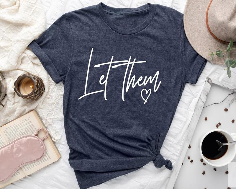 Let Them - Inspirational Shirt Hoodie, Sweatshirt | UrbanDripWear.com