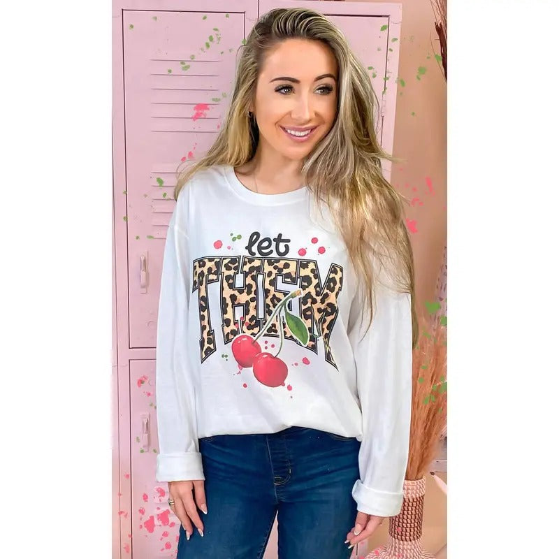Let Them Cherries Graphic Long Sleeve T-Shirt Hoodie, Sweatshirt | UrbanDripWear.com