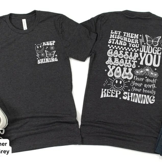 Let Them Misunderstand You, Judge You, Gossip About You Shirt, Keep Shining Shirt, Inspirational Quotes, Mental Health...