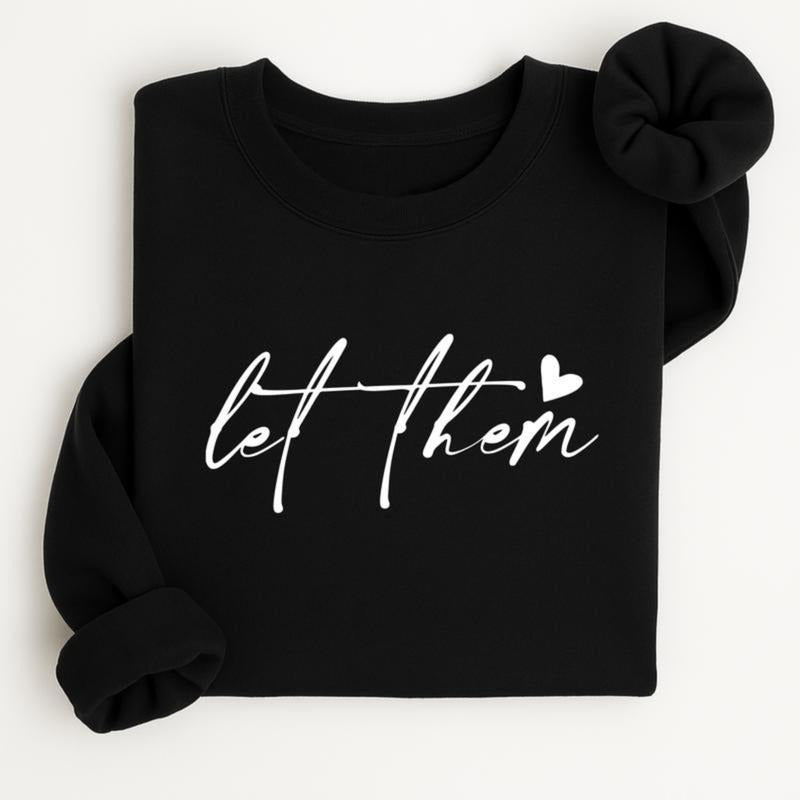 Let Them Sweatshirt, Positive Affirmation Pullover, Inspirational Mental Health Quote, Self Love Graphic Crewneck, Casual...