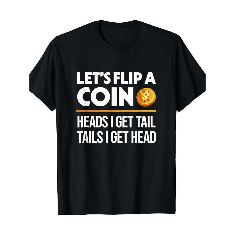 Let's Flip A Coin Funny Dirty Joke T-Shirt-100% Cotton -220g made in usa Hoodie, Sweatshirt | UrbanDripWear.com