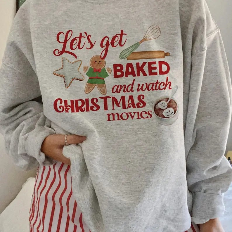 Let's Get Baked and Watch Christmas Movies Crewneck Sweatshirt, Christmas Gift Sweater T-Shirts, Hoodie | UrbanDripWear.com
