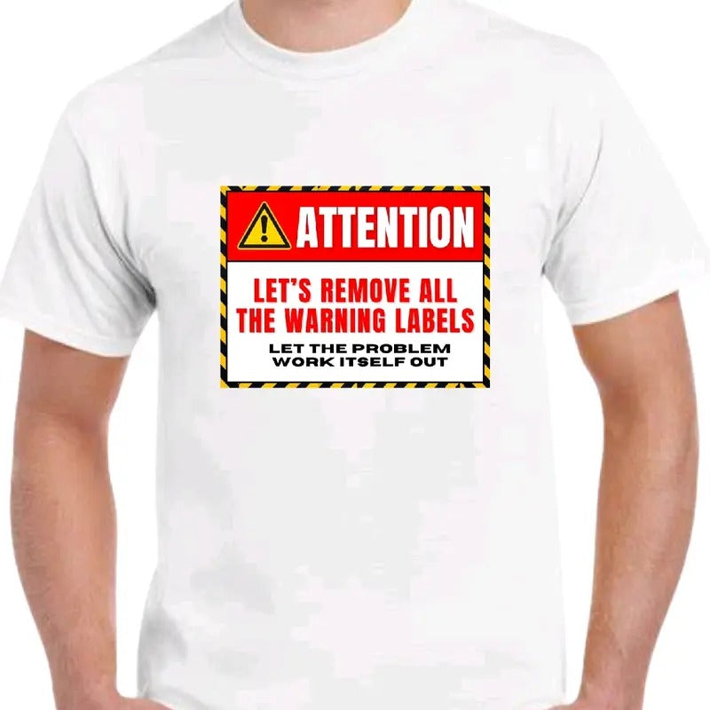 Let's remove all the warning labels. T-shirt Menswear Top Casual men funny t-shirt Hoodie, Sweatshirt | UrbanDripWear.com