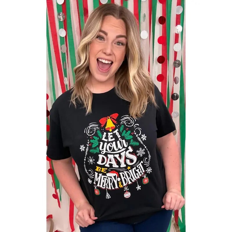Let your Days Be Merry and Bright Graphic T-Shirt Hoodie, Sweatshirt | UrbanDripWear.com