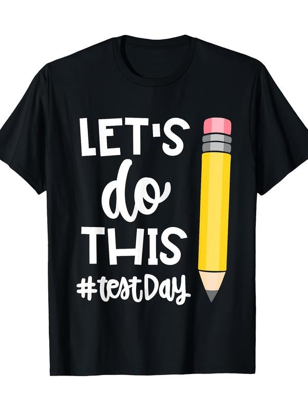 Lets Do This Test Day State Testing Teacher Motivational 220g 100% Cotton T-Shirt Summer Streetwear Hoodie, Sweatshirt