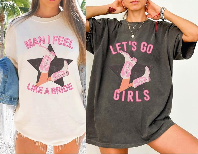 Lets Go Girls Shirt, Man I Feel Like a Bride Bachelorette Party Shirt, Bridal Party Shirt, Girls Trip Shirt Hoodie,...