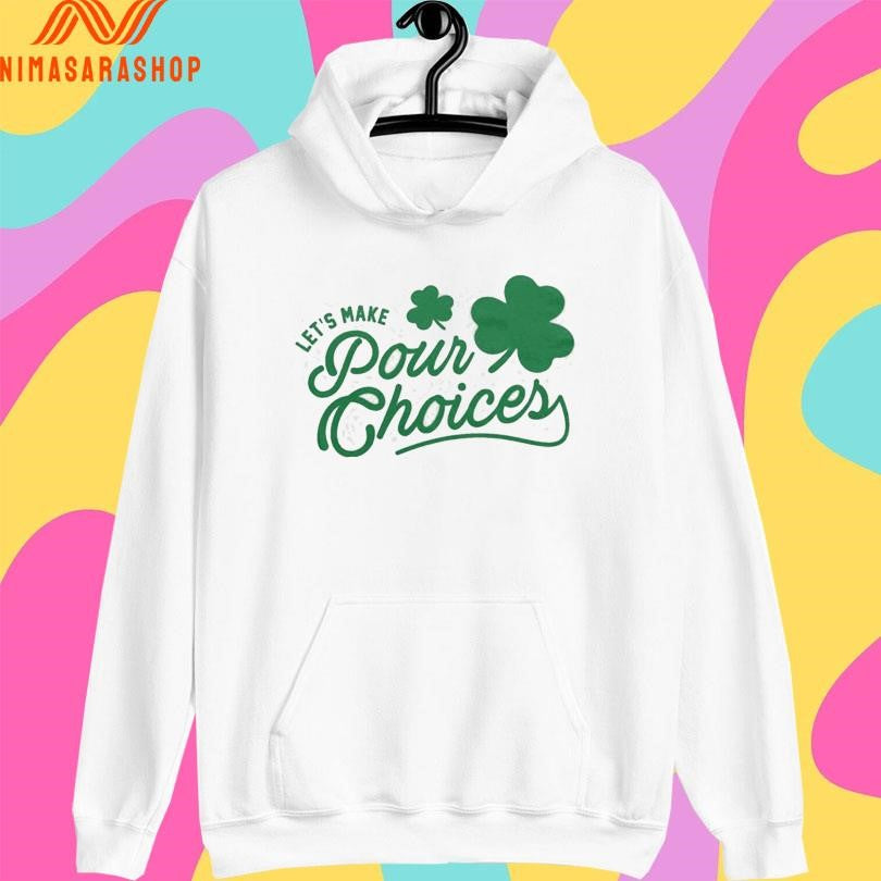 Let’s Make Pour Choices Shirts
