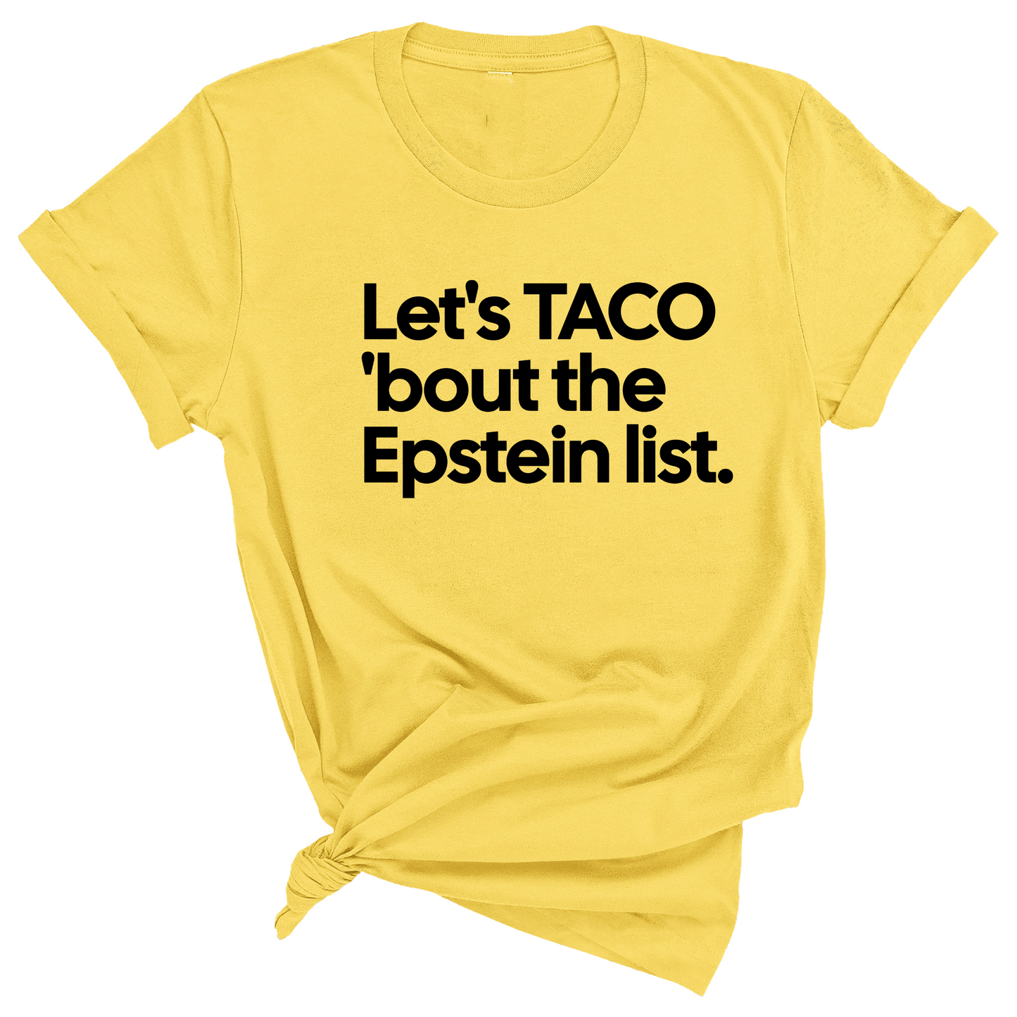 Let's Taco 'bout the Epstein List Unisex Tee