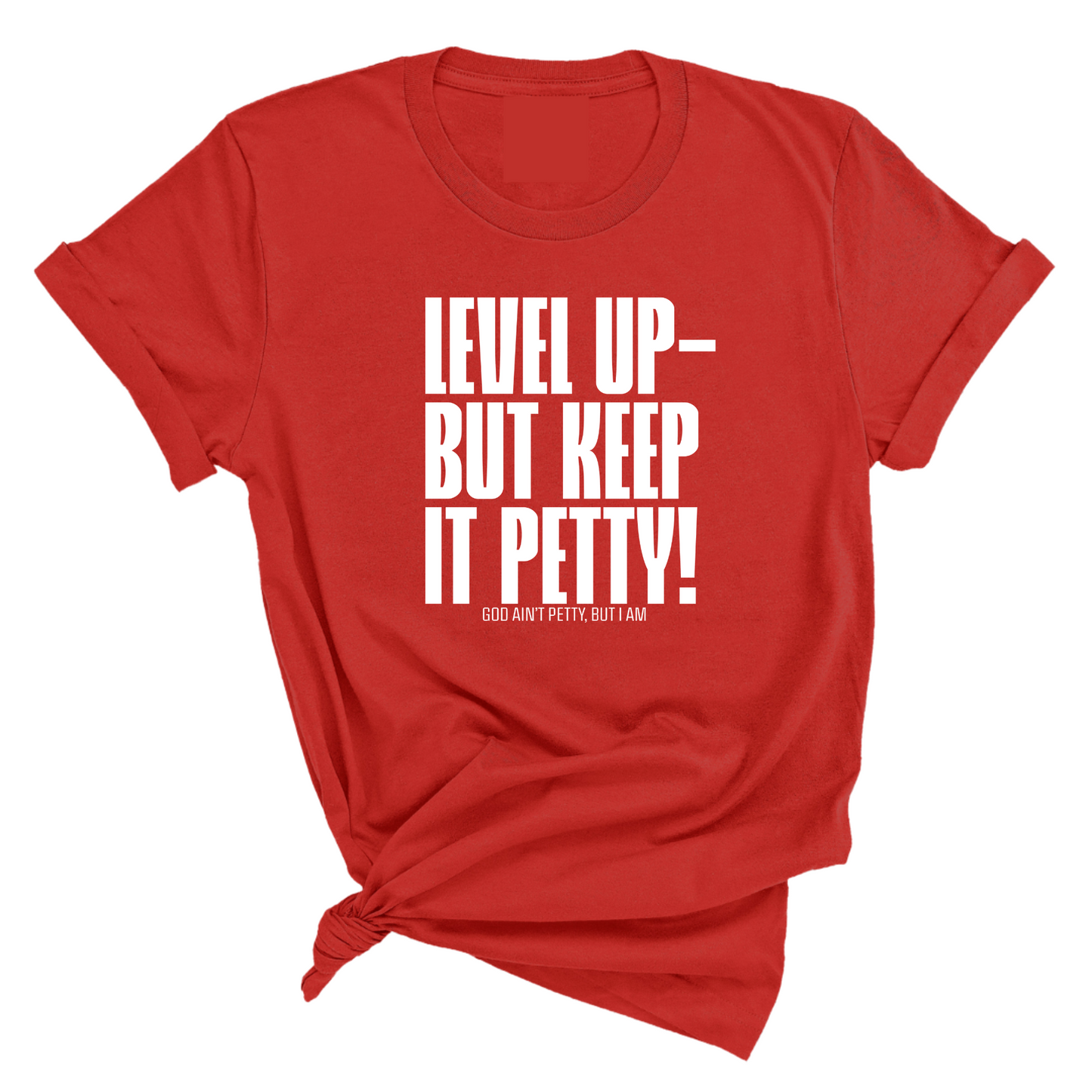Level Up Keep it Petty Unisex Tee