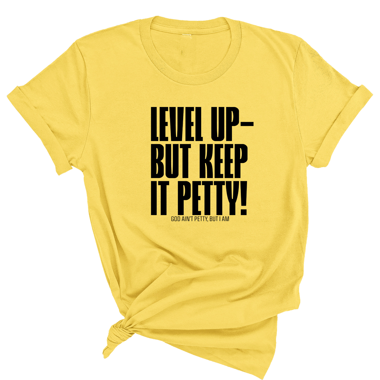Level Up Keep it Petty Unisex Tee