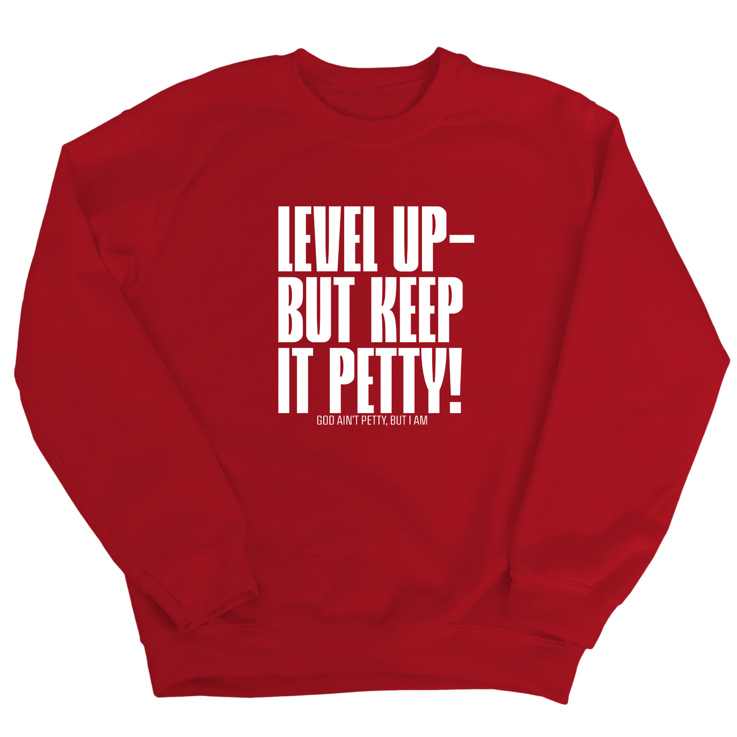 Level up Keep it Petty Unisex Sweatshirt