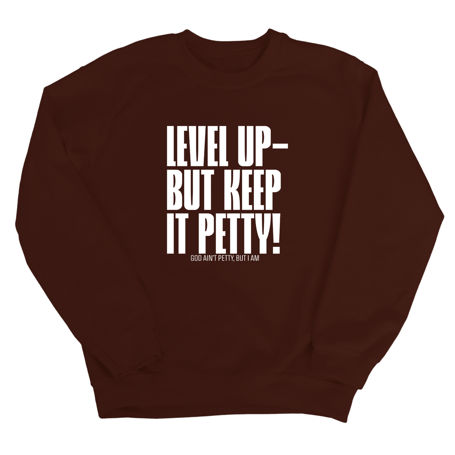 Level up Keep it Petty Unisex Sweatshirt