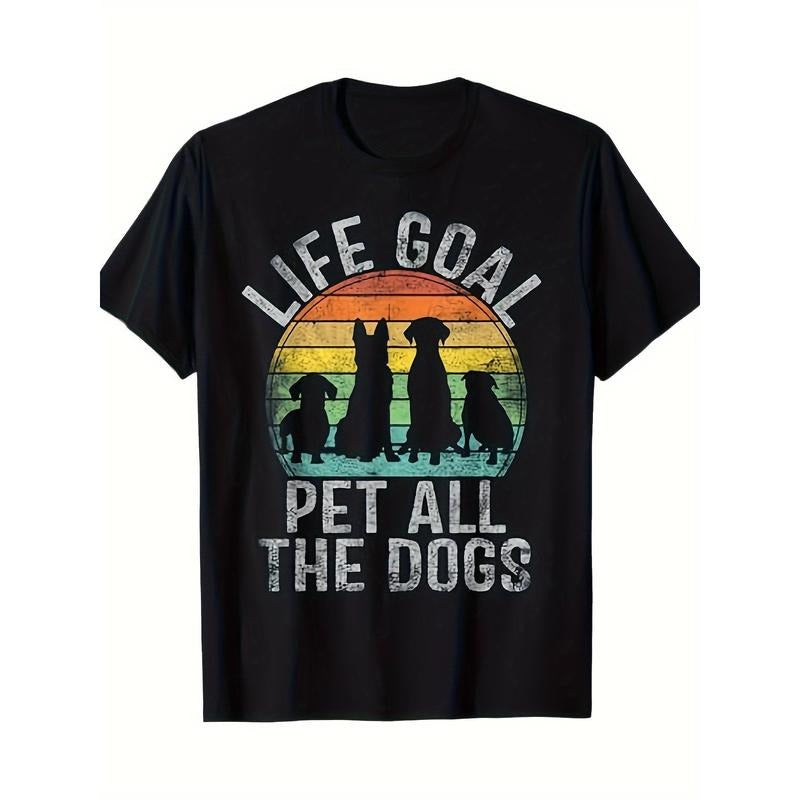 Life Goal Pet All The Dogs Shirt Funny Dog Men's T-Shirt 220g made in usa Hoodie, Sweatshirt | UrbanDripWear.com
