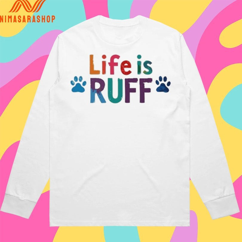 Life Is Ruff Dog Lover 2026 Shirts