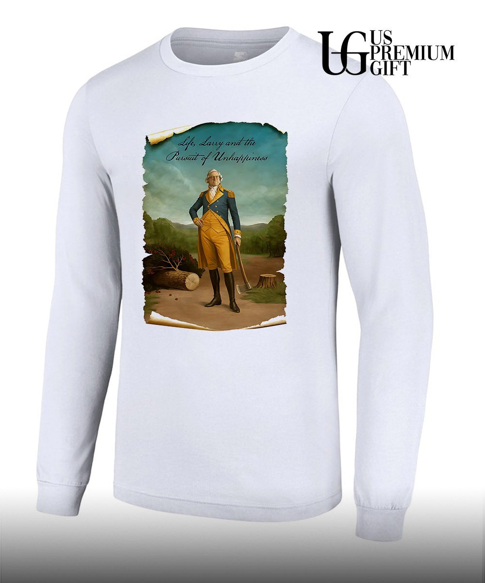 Life Larry and the Pursuit of Unhappiness Larry As Washington shirt