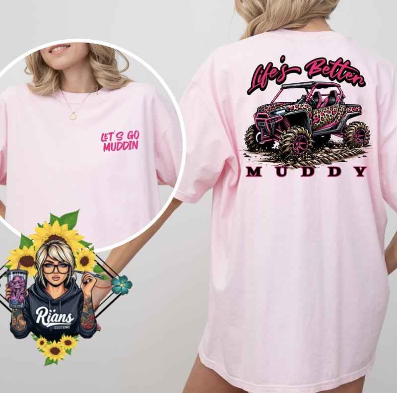 Life's Better MUDDY Unisex Comfort Colors Tshirt Hoodie, Sweatshirt | UrbanDripWear.com