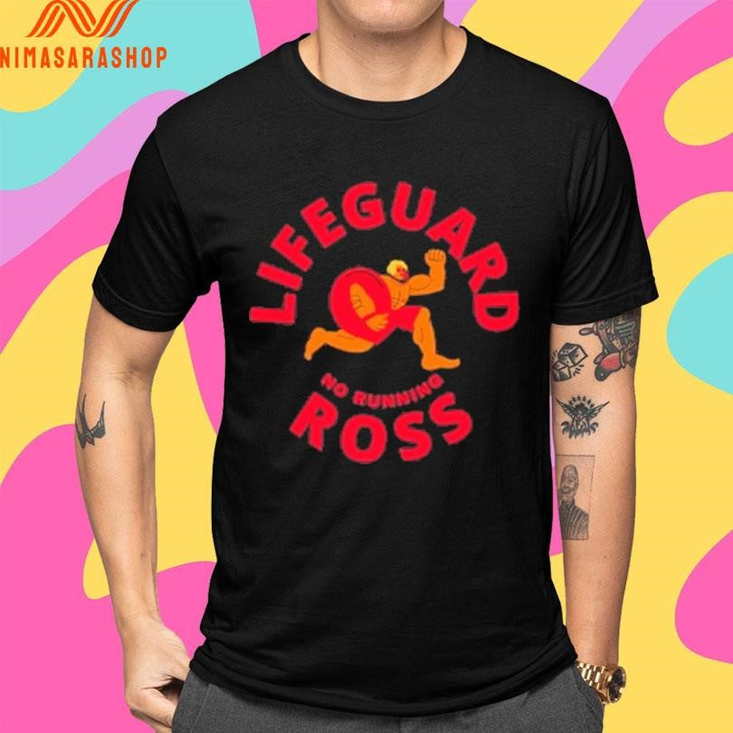 Lifeguard Ross No Running Shirts