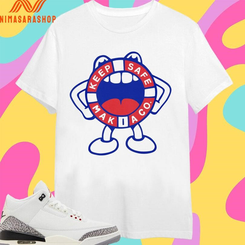 Lifesaver Keep Safe Makia Co Shirts