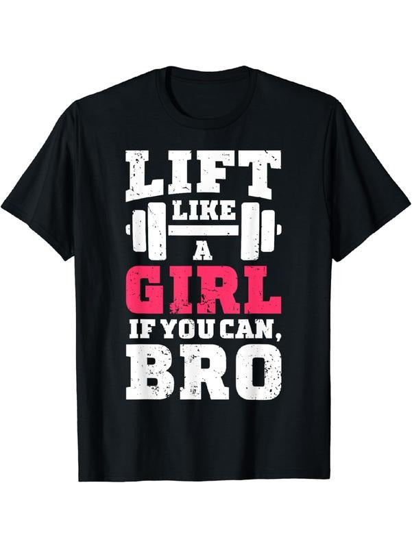 Lift Like a Girl if You Can Bro T shirt Fitness Gym Women T-Shirt Cotton Top graphic tees Hoodie, Sweatshirt