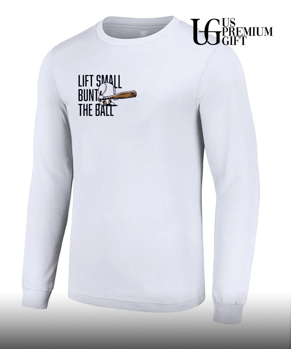 Lift Small Bunt the Ball shirt